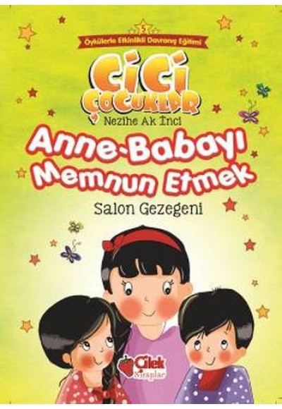 Cici Çocuklar 5 - Anne Babayı Memnun Etmek