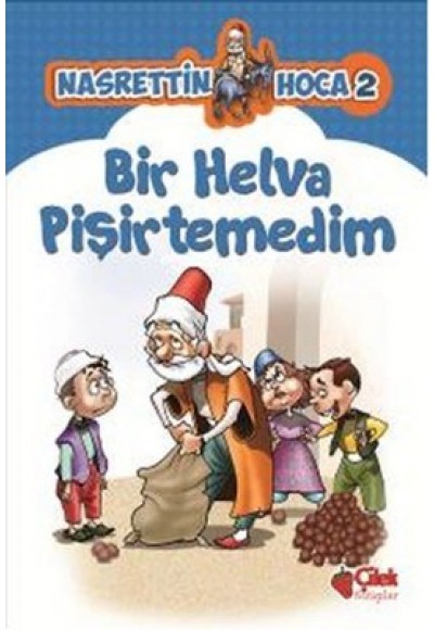 Nasrettin Hoca 2-Bir Helva Pişirtemedim