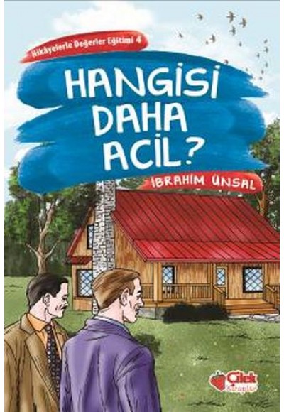 Hikayelerde Değerler Eğitimi 4 - Hangisi Daha Acil
