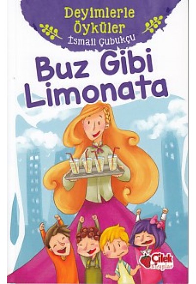 Deyimlerle Öyküler - Buz Gibi Limonata