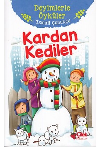 Deyimlerle Öyküler - Kardan Kediler