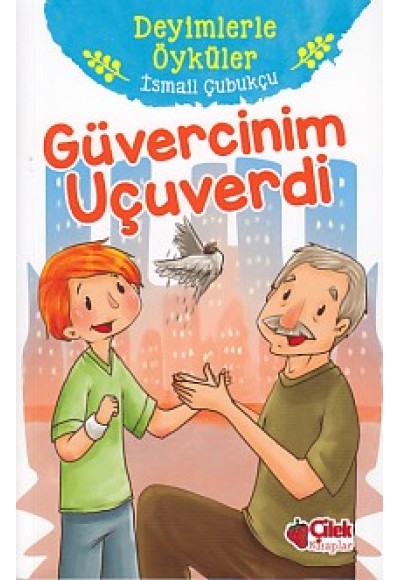 Deyimlerle Öyküler - Güvercinim Uçuverdi