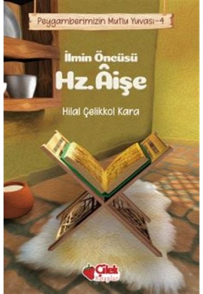 İlmin Öncüsü Hz. Aişe - Peygamberimizin Mutlu Yuvası 4