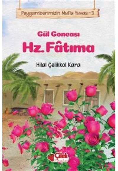 Gül Goncası Hz. Fatıma - Peygamberimizin Mutlu Yuvası 3