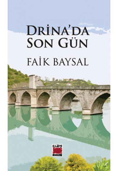 Drina'da Son Gün