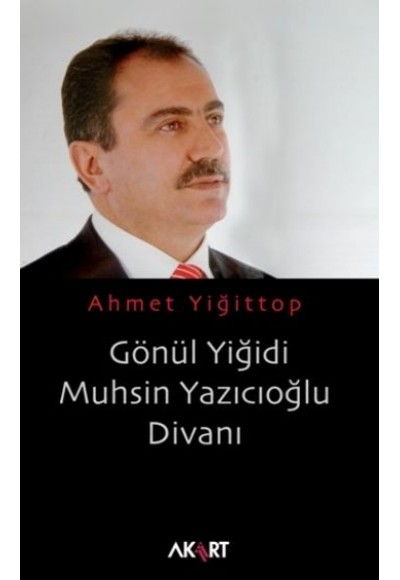 Gönül Yiğidi Muhsin Yazıcıoğlu Divanı