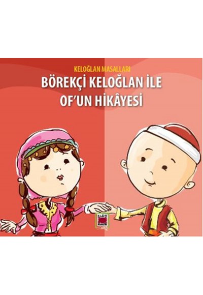 Börekçi Keloğlan ile Of'un Hikayesi