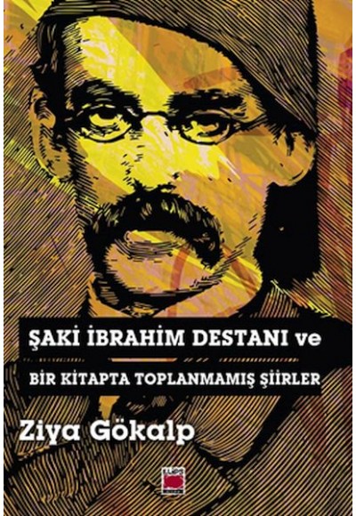 Şaki İbrahim Destanı ve Bir Kitapta Toplanmamış Şiirler