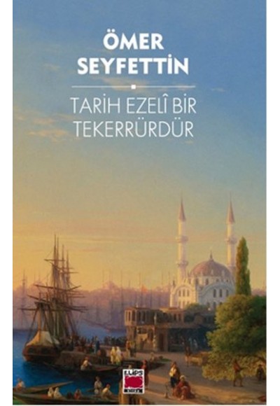 Tarih Ezeli bir Tekerrürdür