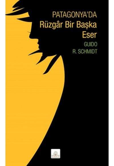 Patagonya’da Rüzgâr Bir Başka Eser