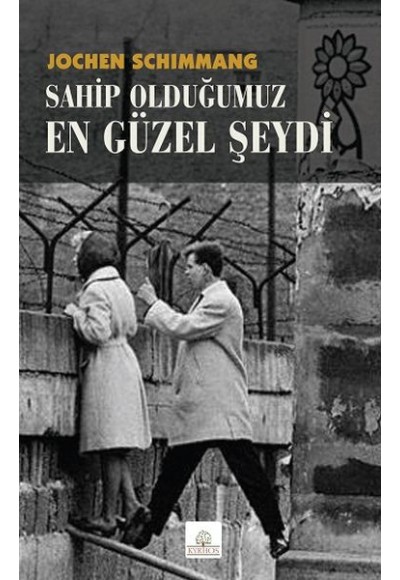 Sahip Olduğumuz En Güzel Şeydi