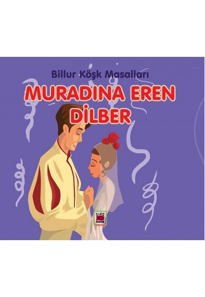 Muradına Eren Dilber-Billur Köşk Masalları