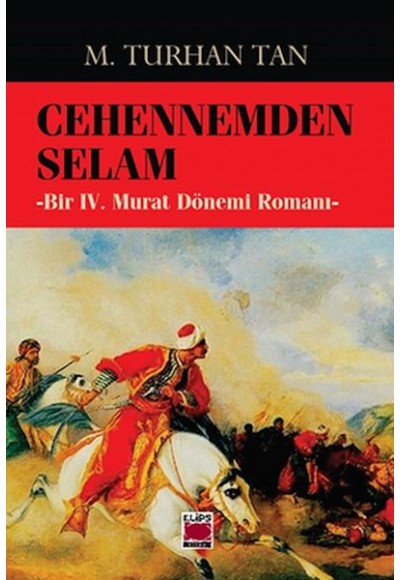 Cehennemden Selam-Bir IV. Murat Dönemi Romanı