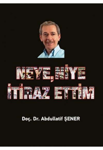 Neye, Niye İtiraz Ettim