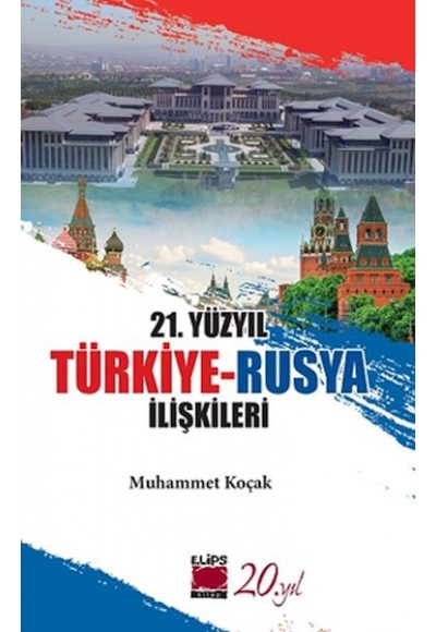 21. Yüzyıl Türkiye-Rusya İlişkileri