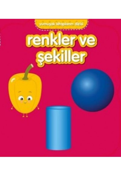 Yumuşak Kitaplarım Serisi-Renkler ve Şekiller