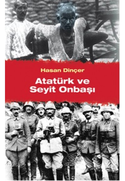 Atatürk ve Seyit Onbaşı