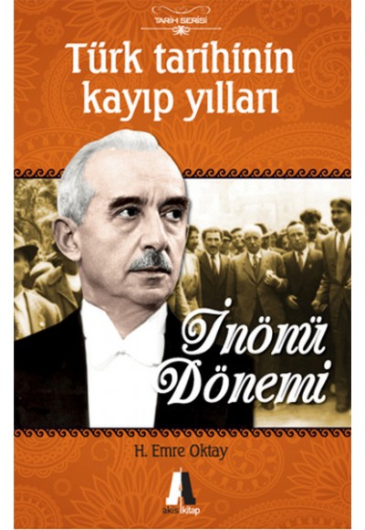 Türk Tarihinin Kayıp Yılları-İnönü Dönemi