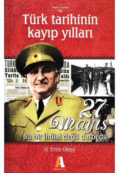 Türk Tarihinin Kayıp Yılları - 27 Mayıs Akis Kitap