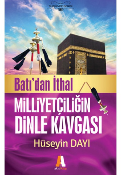 Batıdan İthal Milliyetçiliğin Dinle Kavgası