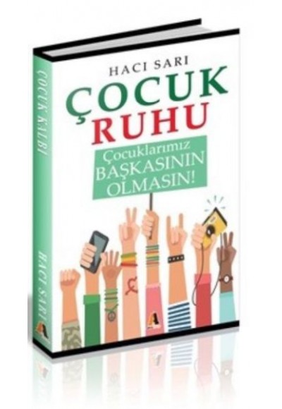 Çocuk Ruhu - Çocuklarımız Başkasının Olmasın!