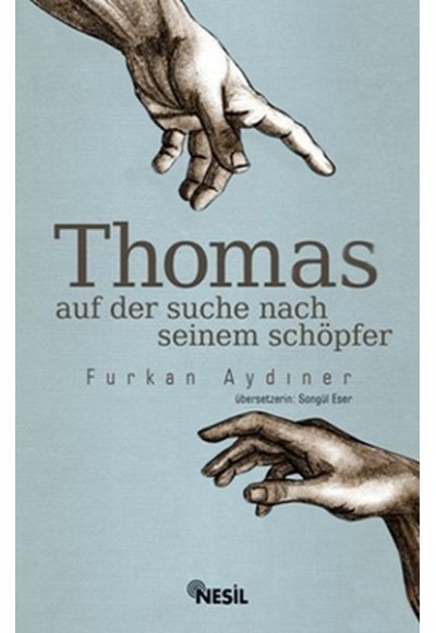 Thomas / Auf Der Suche Nach Seinem Schöpfer