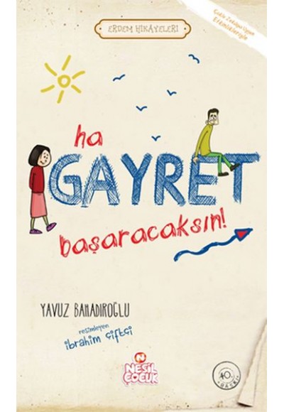 Ha Gayret, Başaracaksın! / Erdem Hikayeleri