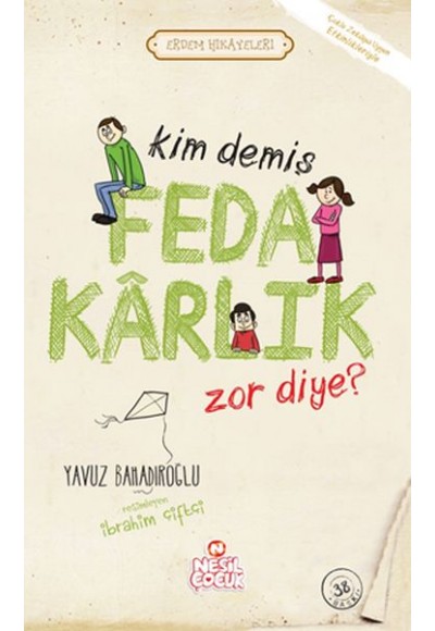 Kim Demiş Fedakarlık Zor Diye / Erdem Hikayeleri