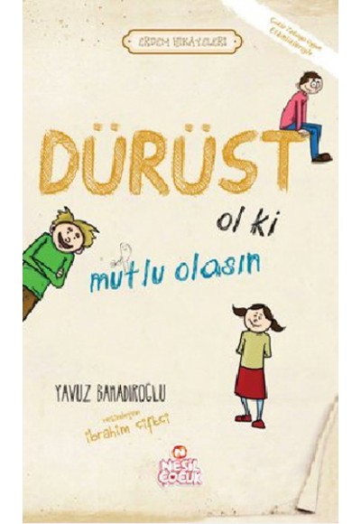 Dürüst Ol ki Mutlu Olasın