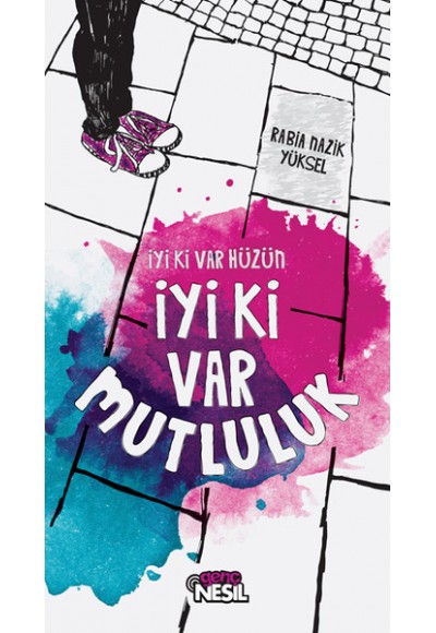 İyi Ki Var Hüzün İyi Ki Var Mutluluk