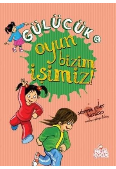 Gülücük 4 - Oyun Bizim İşimiz