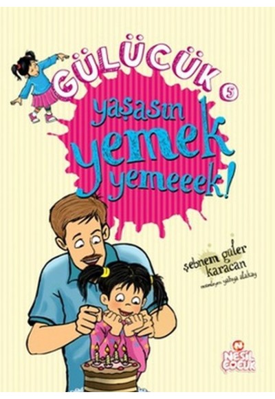 Gülücük 5 - Yaşasın Yemek Yemeeek!