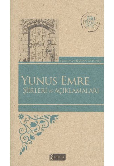 Yunus Emre Şiirleri ve Açıklamaları / 100 Temel Eser