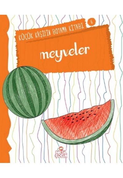 Küçük Kaşifin Boyama Kitabı Serisi 06 - Meyveler