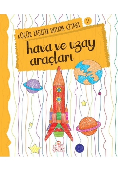 Küçük Kaşifin Boyama Kitabı Serisi 11 - Hava ve Uzay