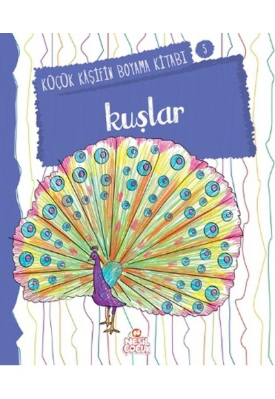Küçük Kaşifin Boyama Kitabı Serisi 05 - Kuşlar