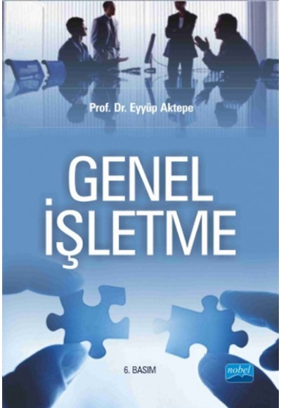 Genel İşletme / Prof. Dr. Eyyüp Aktepe