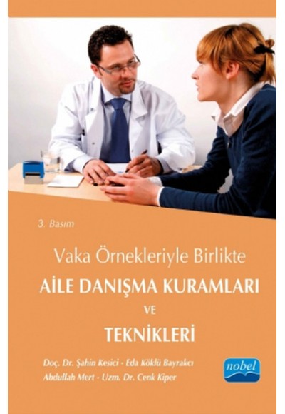 Vaka ve Örnekleriyle Birlikte Aile Danışma Kuramları ve Teknikleri