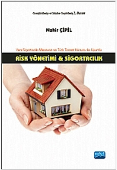 Risk Yönetimi ve Sigortacılık  Yeni Sigortacılık Mevzuatı ve Türk Ticaret Kanunu ile Uyumlu
