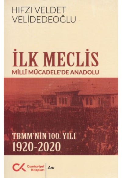 İlk Meclis - Milli Mücadelede Anadolu - TBMM'nin 100. Yılı 1920-2020