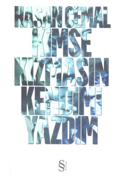 Kimse Kızmasın Kendimi Yazdım