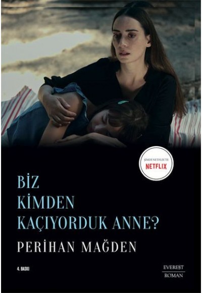 Biz Kimden Kaçıyorduk Anne?