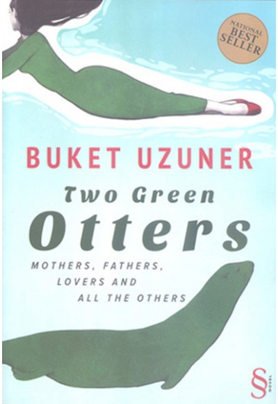 Two Green Otters  Mothers, Fathers, Lovers and All the Others