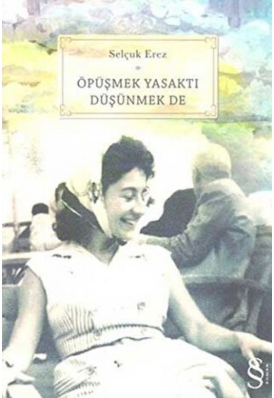 Öpüşmek Yasaktı Düşünmek de