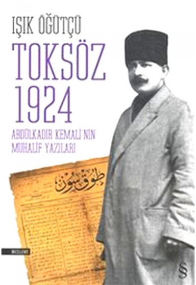 Toksöz 1924  Abdülkadir Kemali'nin Muhalif Yazıları