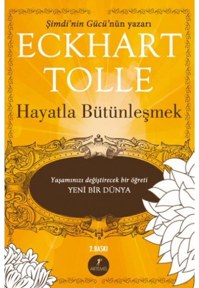 Hayatla Bütünleşmek - Yaşamınızı Değiştirecek bir Öğreti Yeni Bir Dünya