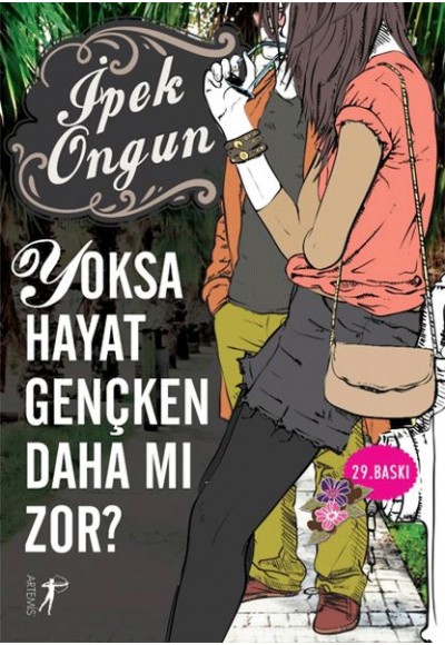 Yoksa Hayat Gençken Daha mı Zor?