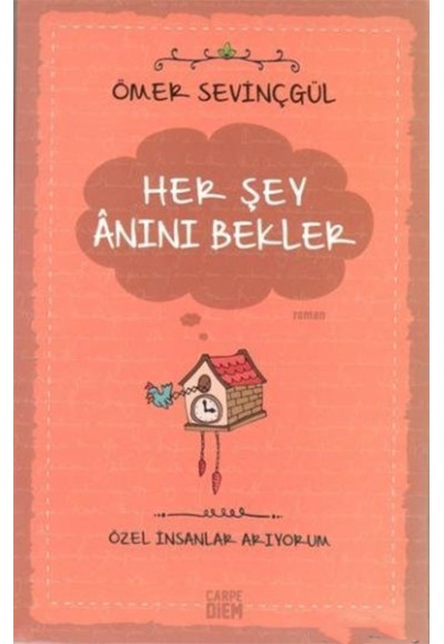 Her Şey Anını Bekler- Özel İnsanlar Arıyorum