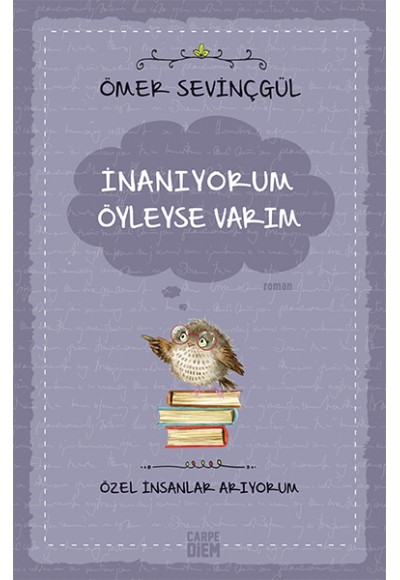İnanıyorum Öyleyse Varım (Özel İnsanlar Arıyorum)