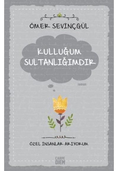 Kulluğum Sultanlığımdır